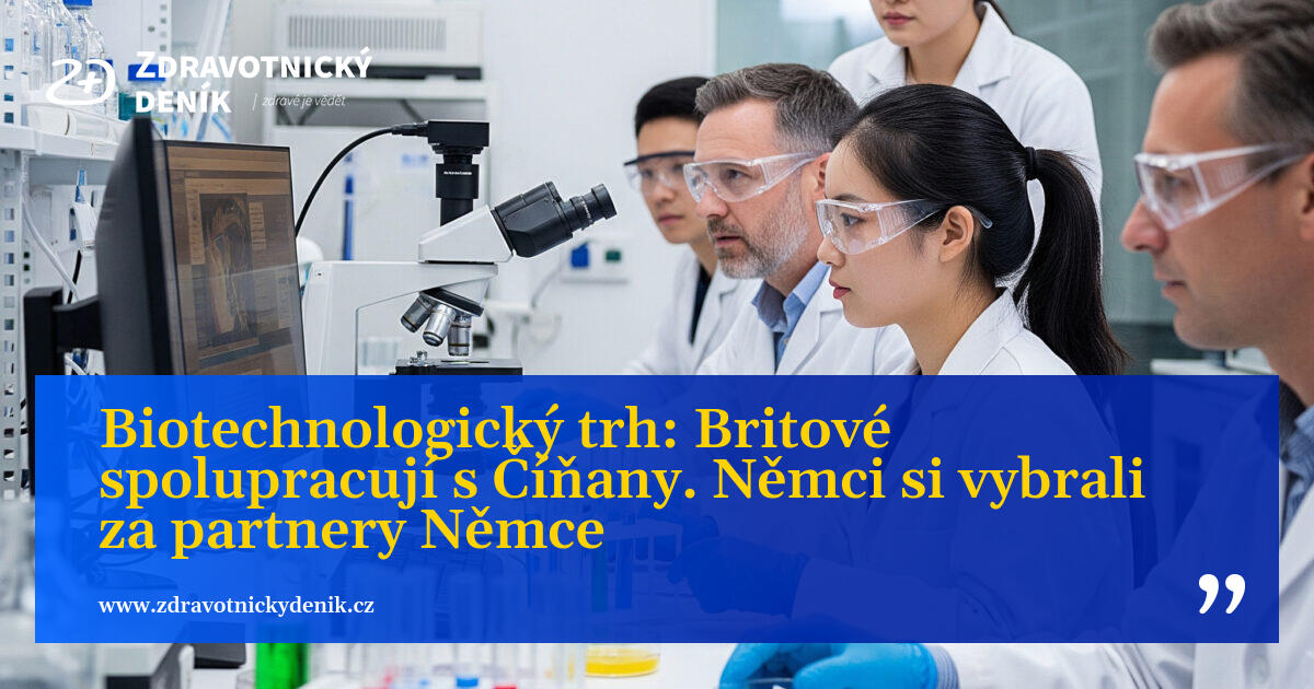 Biotechnologický trh: Britové spolupracují s Číňany. Němci si vybrali ...