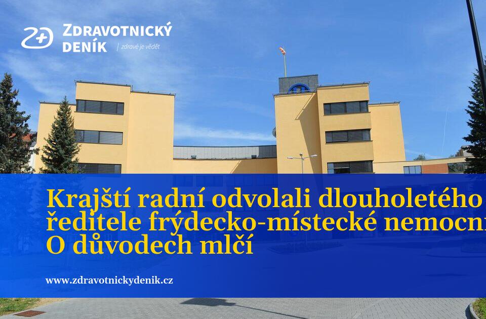 Krajští radní odvolali dlouholetého ředitele frýdecko-místecké nemocnice. O důvodech mlčí