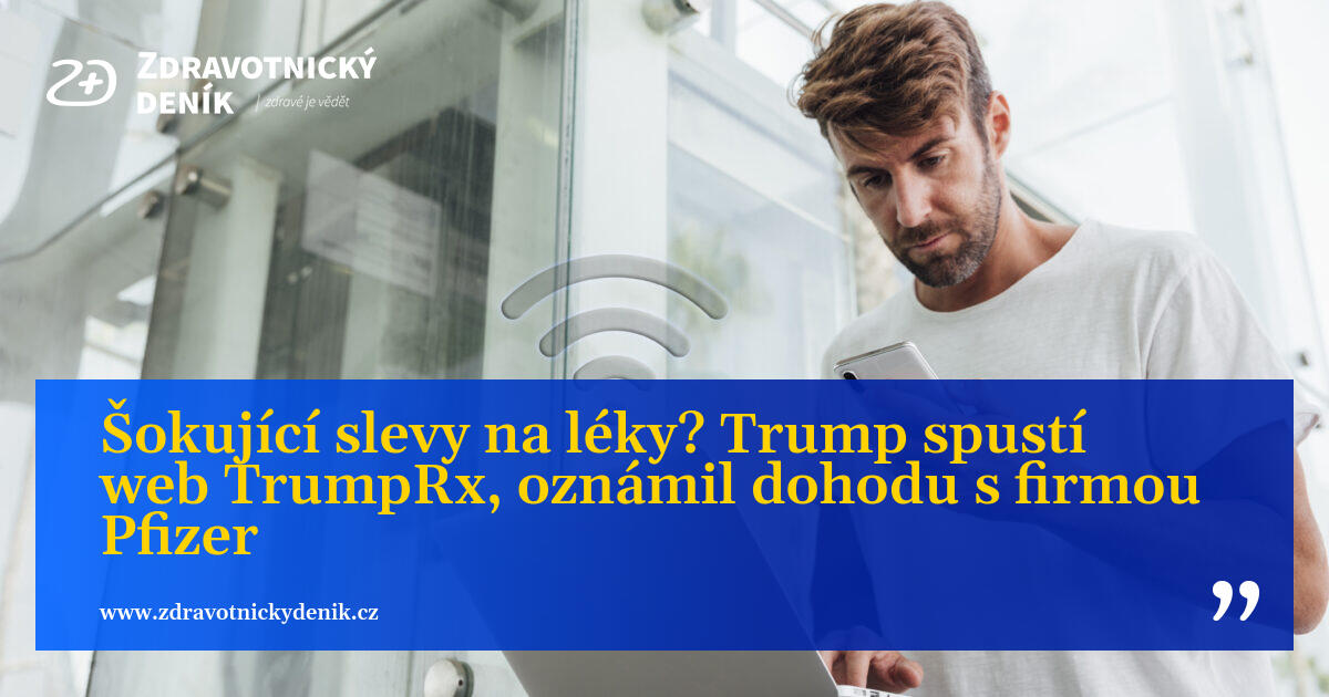 Šokující slevy na léky? Trump spustí web TrumpRx, oznámil dohodu s firmou Pfizer