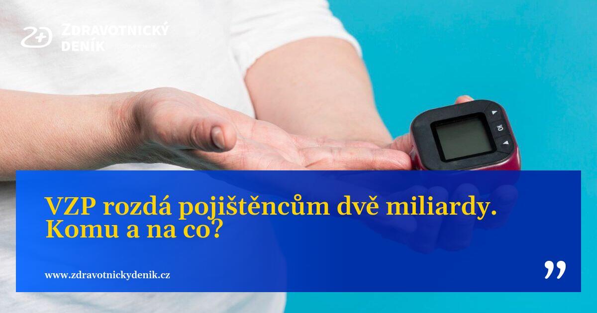 VZP rozdá pojištěncům dvě miliardy. Komu a na co?